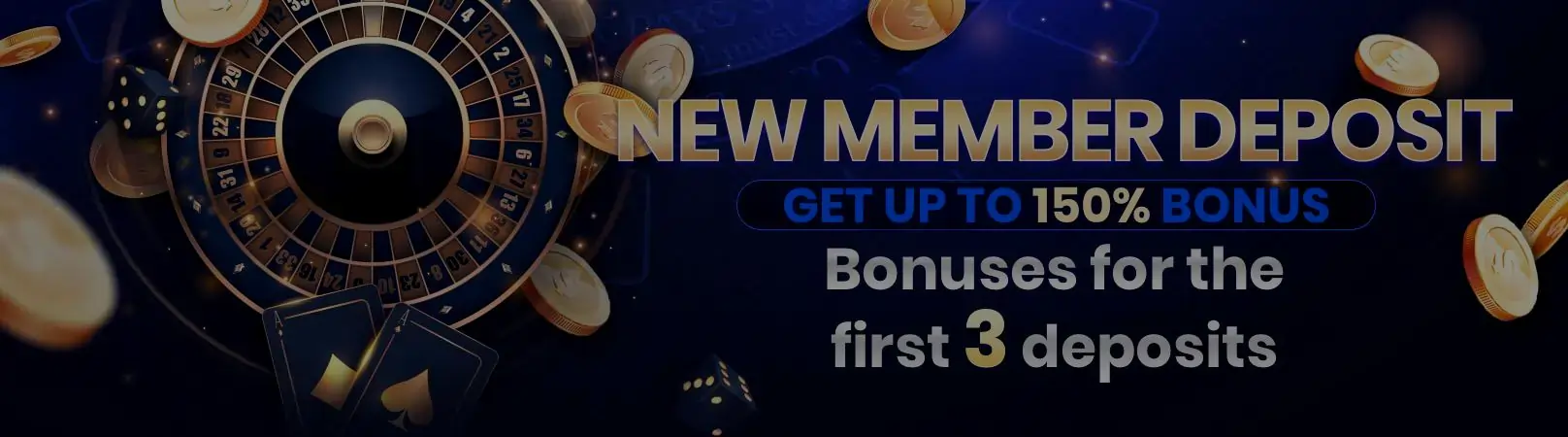 150% new member deposit bonus